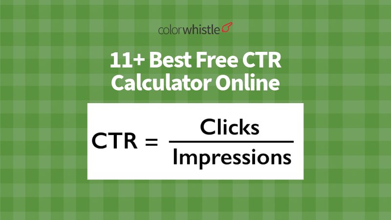 11+ Best Free CTR Calculator Online For 2025