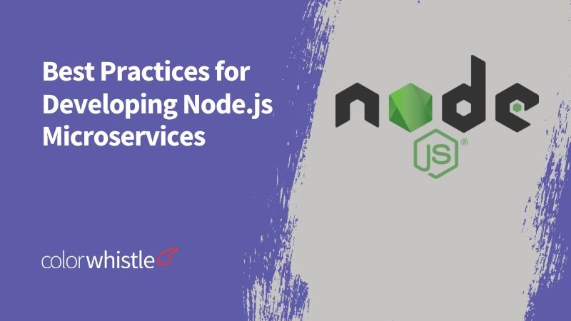 15 Best Practices for Developing Node.js Microservices in 2025 