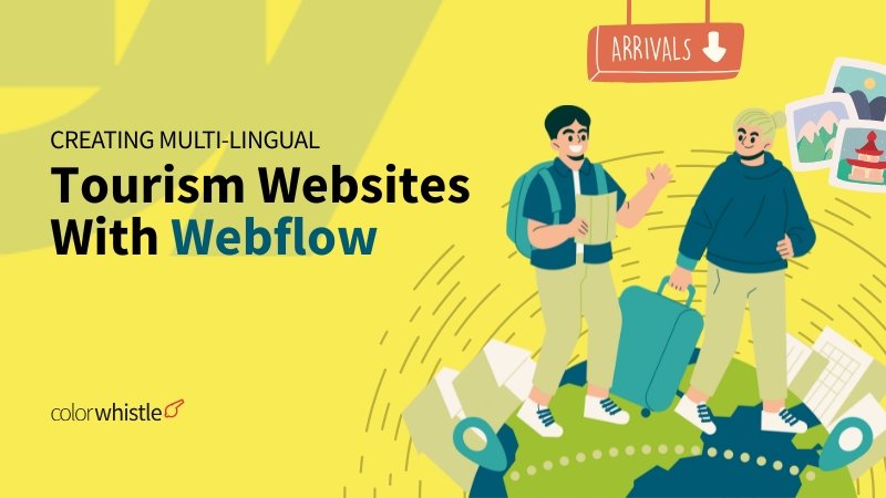 Creating Multi-Lingual Tourism Websites with Webflow - ColorWhistle