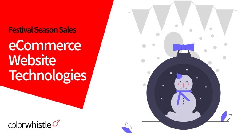 eCommerce Website Technologies for Dominating Festival Season Sales