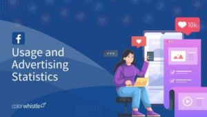 Facebook Statistics of Usage & Advertising in 2025
