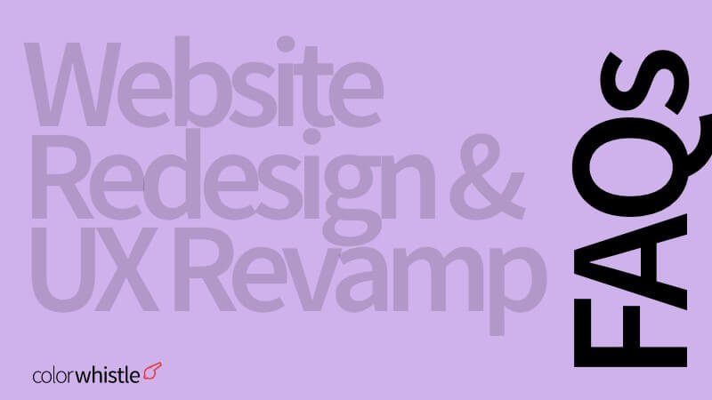 FAQs on Website Redesign : 33+ Website UX Revamp FAQ's - ColorWhistle