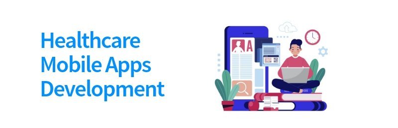 Healthcare Mobile Apps Development - Online Healthcare Business Ideas to Kickstart