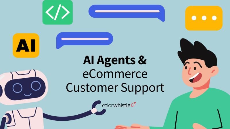 How AI Agents Are Revolutionizing eCommerce Customer Support – Beyond Chatbots