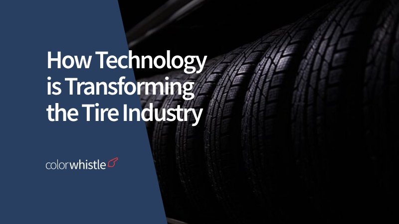 How Technology is Transforming the Tire Industry: The Digital Tire Revolution 