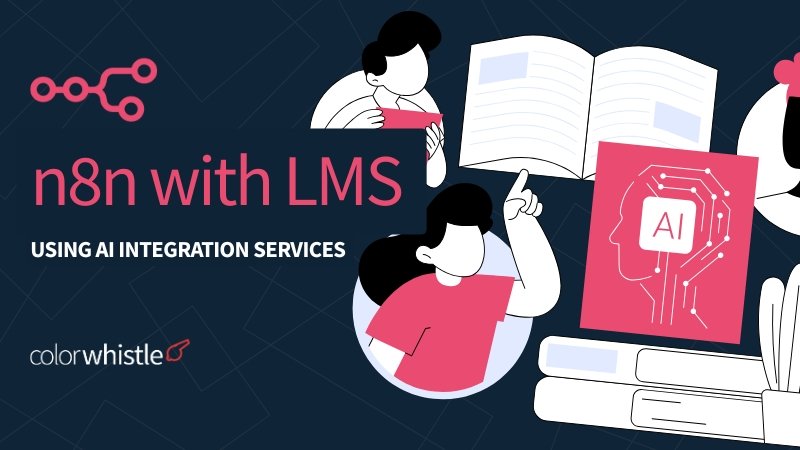 How to Integrate n8n with Learning Management Systems Using AI Integration Services