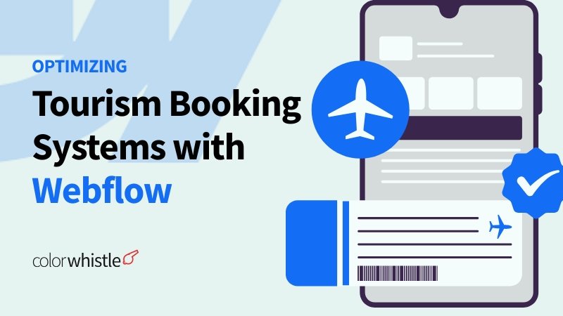 Optimizing Tourism Booking Systems with Webflow