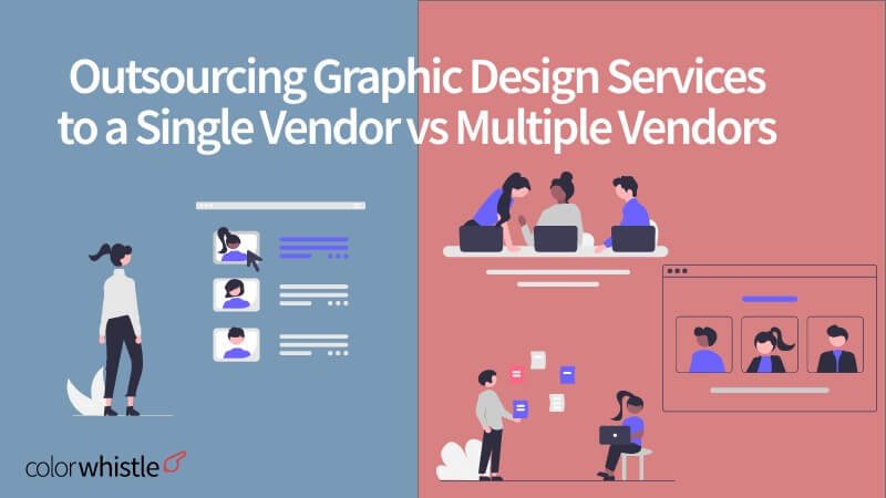 Single Vendor vs Multiple Vendor : Outsourcing Graphic Design Services - ColorWhistle