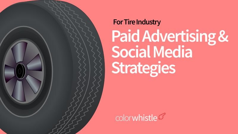 Paid Advertising and Social Media Strategies for Tire Industry