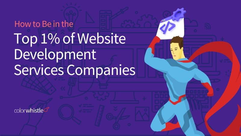 How to Be in the Top 1% of Website Development Services Companies