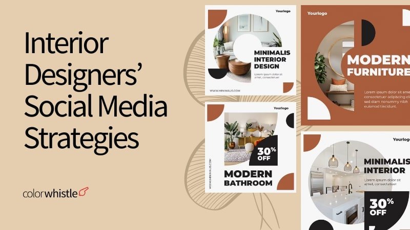 Top Social Media Strategies for Interior Designers - ColorWhistle