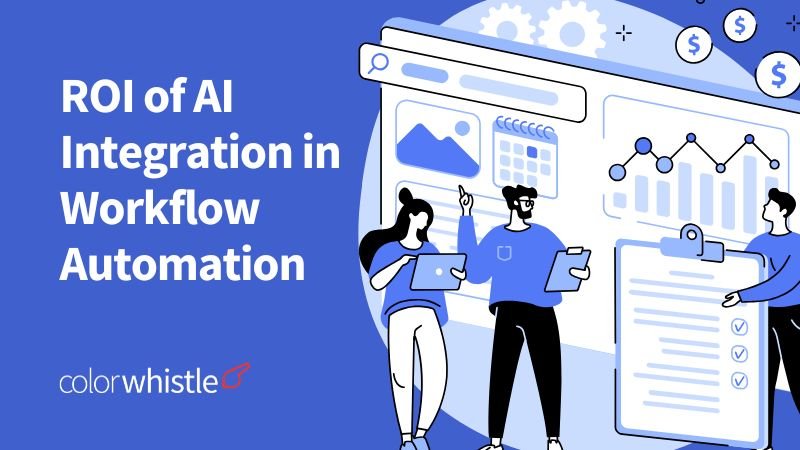 Understanding the ROI of AI Integration in EdTech Workflow Automation - ColorWhistle