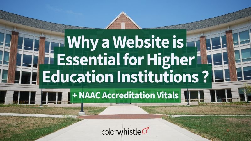 Why Having a Website is Essential for Higher Education Institutions and Vital for NAAC Accreditation