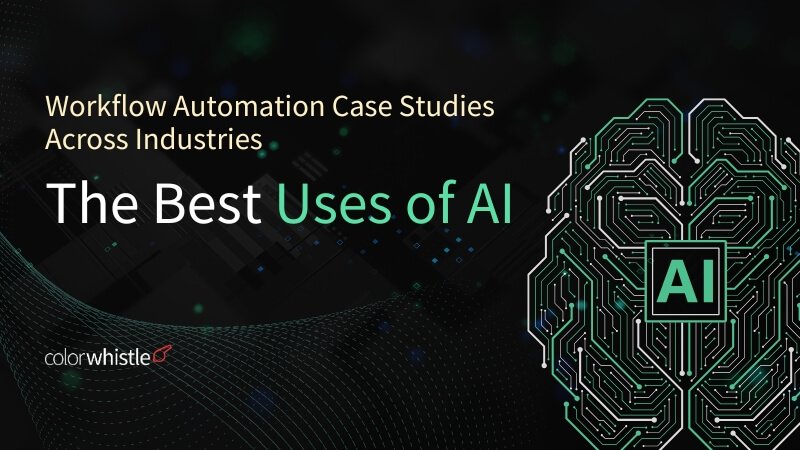 Workflow Automation Case Studies Across Industries – The Best Uses of AI 