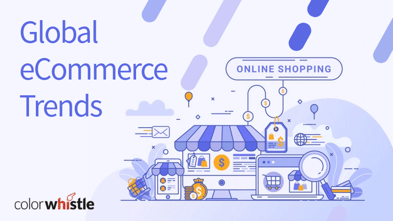 Insights on Global eCommerce Trends from a Digital Agency Perspective