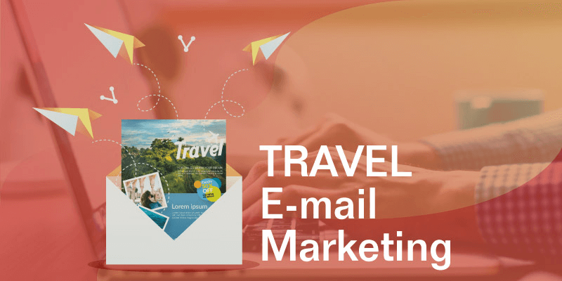 6 Successful Online Marketing Techniques for Travel Industry (Email Marketing) - ColorWhistle