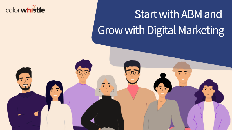 How Small Businesses can Start with Account-Based Marketing (ABM) and Grow with Digital Marketing?