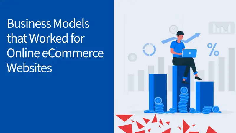 Top Business Models that Works for Online eCommerce Websites