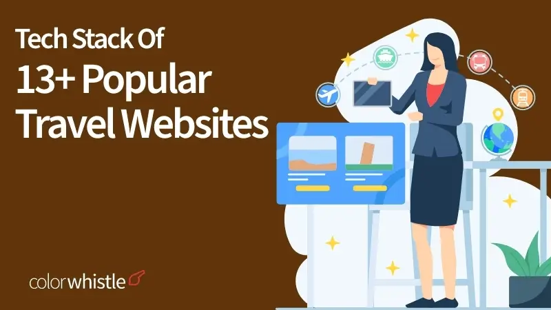 Popular Travel Websites Tech Stack -ColorWhistle